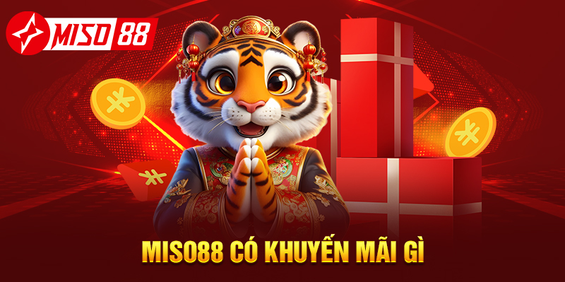 MISO88 CÓ KHUYẾN MÃI GÌ