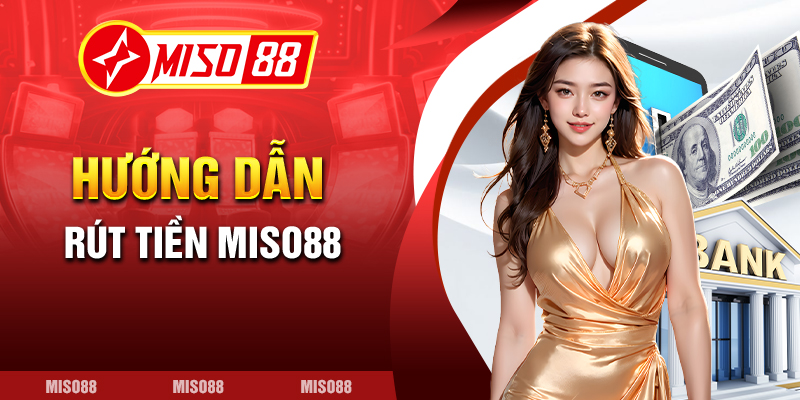 rút tiền miso88